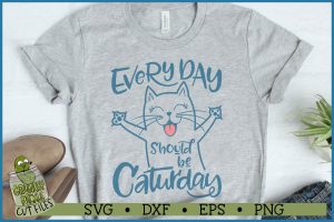 Everyday Should Be Caturday SVG File