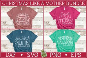 Like a Mother Christmas SVG Bundle