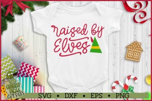 Raised By Elves Christmas SVG File