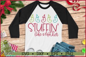 Stuffin' Like a Mother Christmas SVG File