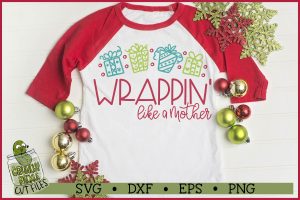 Wrappin' Like a Mother Christmas SVG File