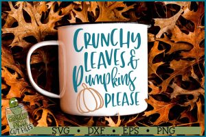Crunchy Leaves & Pumpkins Please SVG File