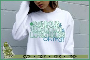 Rainbows, Shamrocks, Leprechauns Oh My SVG File