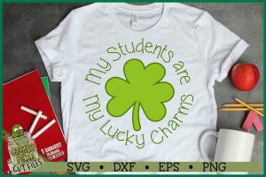 My Students are my Lucky Charms St Patrick's Day SVG File
