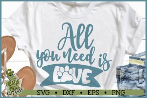 All You Need is Love Dog Paw SVG File