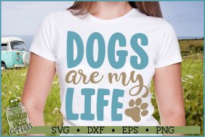 Dogs Are My Life SVG File