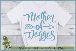 Mother of Doggos Dog Mom SVG File