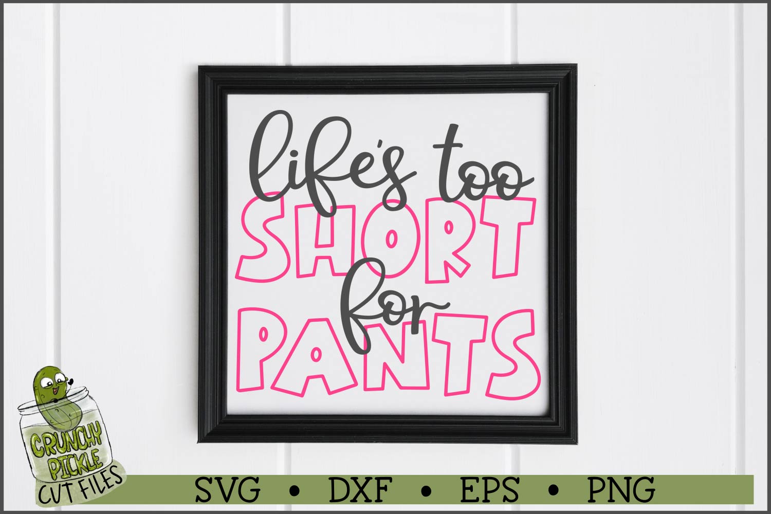 Life's Too Short for Pants SVG File