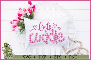 Buffalo Plaid Let's Cuddle SVG File