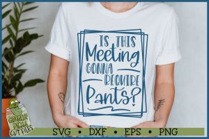 Is This Meeting Gonna Require Pants Funny SVG File