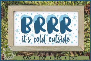 BRRR It's Cold Outside SVG File