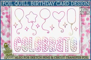 Foil Quill Birthday Card - Celebrate Balloons / Single Line Sketch SVG File
