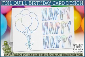 Foil Quill Birthday Card - Happy Balloons / Single Line Sketch SVG File