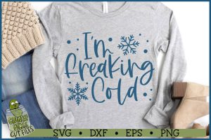 I'm Freaking Cold SVG File