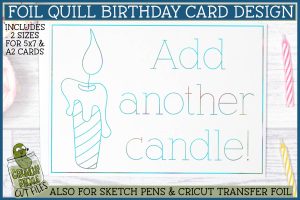 Foil Quill Birthday Card - Add Another Candle / Single Line Sketch SVG File