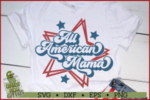 All American Mama Patriotic July 4th SVG Cut File