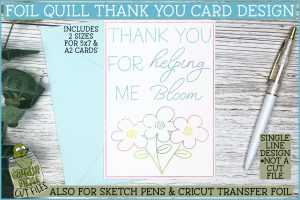Foil Quill Card - Thanks Helping Me Bloom / Single Line Sketch SVG File