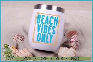 Beach Vibes Only SVG File