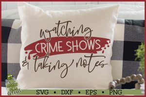 Watching Crime Shows & Taking Notes SVG File