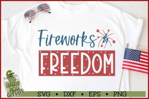 Fireworks & Freedom Patriotic / 4th of July SVG File
