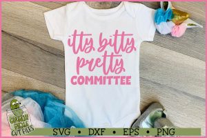 Itty Bitty Pretty Committee Baby SVG File