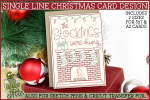 Foil Quill Christmas Card - The Stockings Were Hung / Single Line Sketch SVG