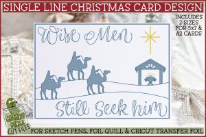 Foil Quill Christmas Card - Wise Men Still Seek Him / Single Line Sketch SVG