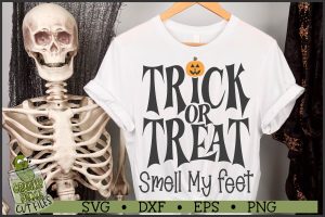 Trick or Treat Smell My Feet SVG File