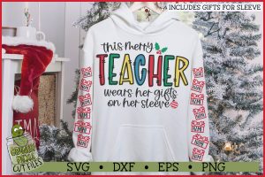 This Merry Teacher Wears Her Gifts on Her Sleeve SVG File