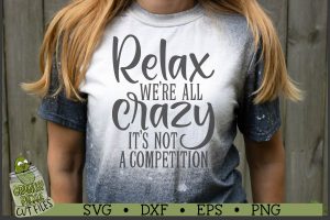 Relax We're All Crazy SVG File