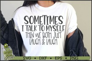 Sometimes I Talk to Myself SVG File