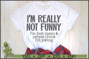 I'm Not Funny Sarcastic SVG