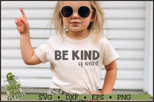 Be Kind of Weird SVG File