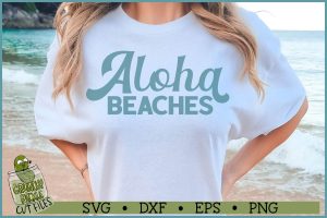 Beach Sayings Aloha Beaches SVG File
