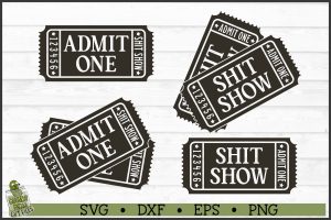 Shit Show Tickets SVG File