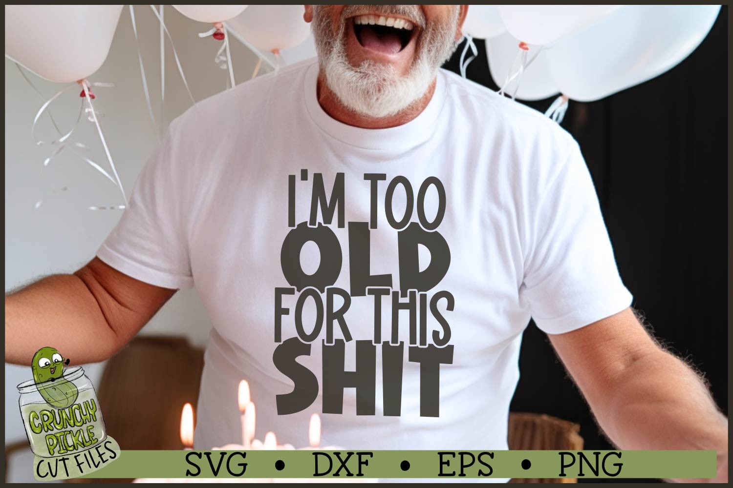 I'm Too Old For This Shit SVG File