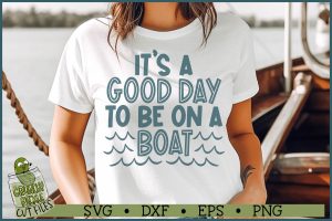 Good Day To Be On A Boat SVG File