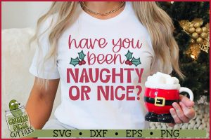 Have You Been Naughty or Nice SVG File