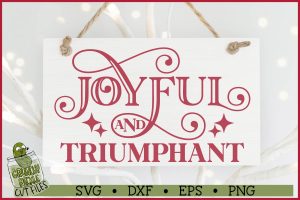 Joyful and Triumphant SVG File
