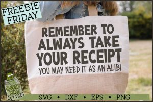 Always Take Your Receipt SVG File