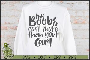 Boobs Cost More SVG File