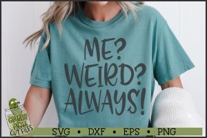 Me Weird Always SVG File