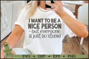 I Want To Be A Nice Person SVG File