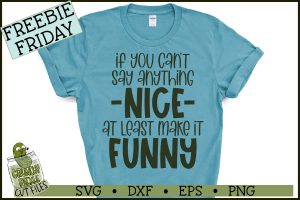 If You Can't Say Anything Nice SVG File